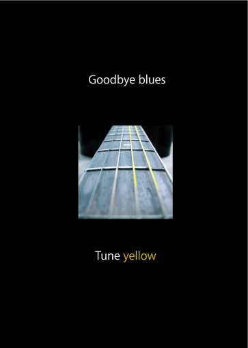 Goodbye blues, tune yellow